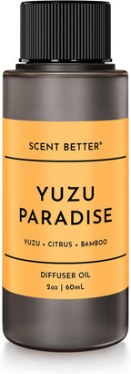 Scent Better Yuzu Paradise Aroma Essential Oil Blend: an Aromatherapy Blend of Yuzu, Citrus, and Bamboo for Ultrasonic Diffusers & Nebulizers (2 Fl Oz, 60 mL)